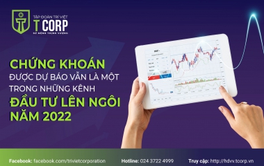 CHỨNG KHOÁN ĐƯỢC DỰ BÁO VẪN LÀ MỘT TRONG NHỮNG KÊNH ĐẦU TƯ LÊN NGÔI NĂM 2022